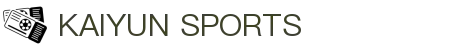 Kaiyun-开云（中国）官方网站_KAIYUN SPORTS